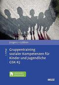 Jürgens / Lübben |  Gruppentraining sozialer Kompetenzen für Kinder und Jugendliche GSK-KJ | Buch |  Sack Fachmedien