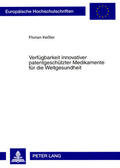 Keßler |  Verfügbarkeit innovativer patentgeschützter Medikamente für die Weltgesundheit | Buch |  Sack Fachmedien