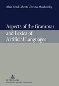 Libert / Moskovsky |  Aspects of the Grammar and Lexica of Artificial Languages | Buch |  Sack Fachmedien