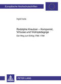 Isola |  Rodolphe Kreutzer - Komponist, Virtuose und Violinpädagoge | Buch |  Sack Fachmedien