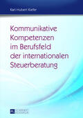 Kiefer |  Kommunikative Kompetenzen im Berufsfeld der internationalen Steuerberatung | Buch |  Sack Fachmedien