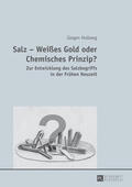 Hollweg |  Salz - Weißes Gold oder Chemisches Prinzip? | Buch |  Sack Fachmedien