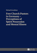 Grossklaus |  Free Church Pastors in Germany - Perceptions of Spirit Possession and Mental Illness | Buch |  Sack Fachmedien