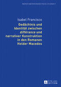 Francisco |  Gedächtnis und Identität zwischen «différance» und narrativer Konstruktion in den Romanen Helder Macedos | Buch |  Sack Fachmedien