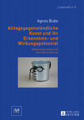 Bube |  Alltagsgegenständliche Kunst und ihr Erkenntnis- und Wirkungspotenzial | Buch |  Sack Fachmedien