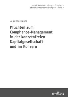 Hausmanns | Pflichten zum Compliance-Management in der konzernfreien Kapitalgesellschaft und im Konzern | Buch | sack.de
