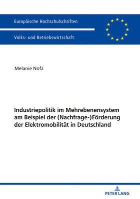 Nofz | Industriepolitik im Mehrebenensystem am Beispiel der (Nachfrage-)Förderung der Elektromobilität in Deutschland | Buch | sack.de