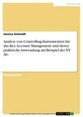 Schmidt |  Analyse von Controlling-Instrumenten für das Key Account Management und deren praktische Anwendung am Beispiel der XY AG | eBook | Sack Fachmedien