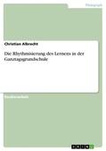 Albrecht |  Die Rhythmisierung des Lernens in der Ganztagsgrundschule | eBook | Sack Fachmedien