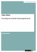Müller |  Focusing als zentrales Beratungselement | eBook | Sack Fachmedien