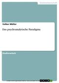Müller |  Das psychoanalytische Paradigma | eBook | Sack Fachmedien