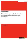 Krause |  Warum wurde gerade das konservative Bayern zum Motor für unmittelbare Demokratie | eBook | Sack Fachmedien