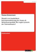 Zimmermann |  Wandel von Staatlichkeit: Internationalisierung des Staates & Mehrebenenpolitik. Wer regiert jenseits des Nationalstaates? | eBook | Sack Fachmedien