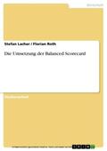Lacher / Roth |  Die Umsetzung der Balanced Scorecard | eBook | Sack Fachmedien