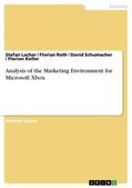 Lacher / Roth / Schumacher |  Analysis of the Marketing Environment for Microsoft Xbox | eBook | Sack Fachmedien