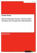 Krause |  (K)eine Meinung in Europa - Der besondere Charakter der europäischen Öffentlichkeit | eBook | Sack Fachmedien