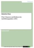 Klaus |  Über Chancen und Risiken des Ausbildungspaktes 2004 | eBook | Sack Fachmedien