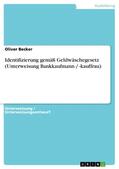 Becker |  Identifizierung gemäß Geldwäschegesetz (Unterweisung Bankkaufmann / -kauffrau) | eBook | Sack Fachmedien