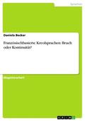 Becker |  Französischbasierte Kreolsprachen: Bruch oder Kontinuität? | eBook | Sack Fachmedien