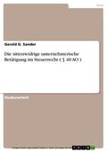 Sander |  Die sittenwidrige unternehmerische Betätigung im Steuerrecht ( § 40 AO ) | eBook | Sack Fachmedien