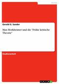 Sander |  Max Horkheimer und die "Frühe kritische Theorie" | eBook | Sack Fachmedien