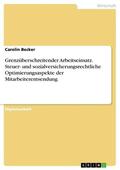 Becker |  Grenzüberschreitender Arbeitseinsatz. Steuer- und sozialversicherungsrechtliche Optimierungsaspekte der Mitarbeiterentsendung | eBook | Sack Fachmedien