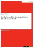 Becker |  Das Rechte und das Gute im politischen Liberalismus bei Rawls | eBook | Sack Fachmedien