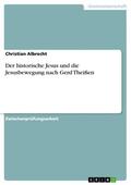 Albrecht |  Der historische Jesus und die Jesusbewegung nach Gerd Theißen | eBook | Sack Fachmedien