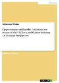 Weber |  Opportunities within the traditional toy sector of the UK Toys and Games Industry - A German Perspective | eBook | Sack Fachmedien