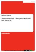 Wagner |  Wahrheit und ihre Konsequenz bei Platon und Nietzsche | eBook | Sack Fachmedien
