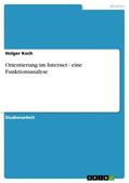 Koch |  Orientierung im Internet - eine Funktionsanalyse | Buch |  Sack Fachmedien