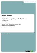 Wagner |  Globalisierung als gesellschaftliche Narration | eBook | Sack Fachmedien