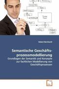 Bernhardt |  Semantische Geschäfts- prozessmodellierung | eBook | Sack Fachmedien
