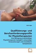 Jäger |  Qualifizierungs- und Berufsanforderungsprofile für  Physiotherapeuten | Buch |  Sack Fachmedien