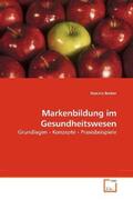 Becker |  Markenbildung im Gesundheitswesen | Buch |  Sack Fachmedien