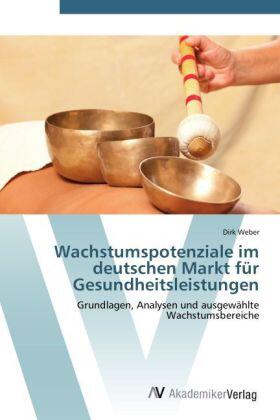 Weber | Wachstumspotenziale im deutschen Markt für Gesundheitsleistungen | Buch | sack.de