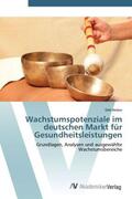 Weber |  Wachstumspotenziale im deutschen Markt für Gesundheitsleistungen | Buch |  Sack Fachmedien