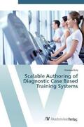 Betz |  Scalable Authoring of Diagnostic Case Based Training Systems | Buch |  Sack Fachmedien