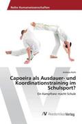 Roth |  Capoeira als Ausdauer- und Koordinationstraining im Schulsport? | Buch |  Sack Fachmedien