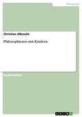 Albrecht |  Philosophieren mit Kindern | eBook | Sack Fachmedien