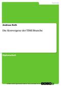 Roth |  Die Konvergenz der TIME-Branche | eBook | Sack Fachmedien