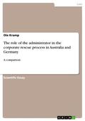 Kramp |  The role of the administrator in the corporate rescue process in Australia and Germany | eBook | Sack Fachmedien