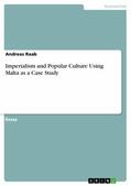 Raab |  Imperialism and Popular Culture Using Malta as a Case Study | eBook | Sack Fachmedien