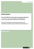 Becker |  Die berufliche Orientierung Jugendlicher in Zeiten gesellschaftlichen Wandels | Buch |  Sack Fachmedien