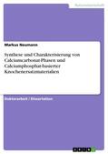 Neumann |  Synthese und Charakterisierung von Calciumcarbonat-Phasen und Calciumphosphat-basierter Knochenersatzmaterialien | eBook | Sack Fachmedien