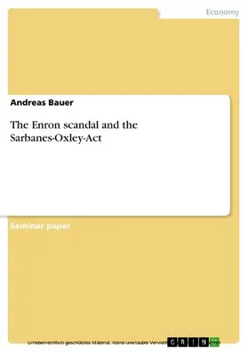 Bauer |  The Enron scandal and the Sarbanes-Oxley-Act | eBook | Sack Fachmedien