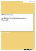 Baumann |  Ansätze der Motivationstheorien im Überblick | Buch |  Sack Fachmedien
