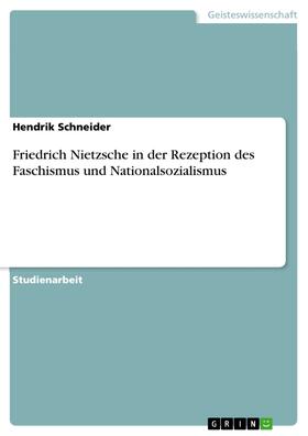 Schneider | Friedrich Nietzsche in der Rezeption des Faschismus und Nationalsozialismus | E-Book | sack.de
