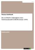 Stuhlfauth |  Die rechtliche Zulässigkeit einer Telefonauskunft-CD-ROM (Stand: 1999) | Buch |  Sack Fachmedien