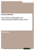 Stuhlfauth |  Die rechtliche Zulässigkeit einer Telefonauskunft-CD-ROM (Stand: 1999) | eBook | Sack Fachmedien